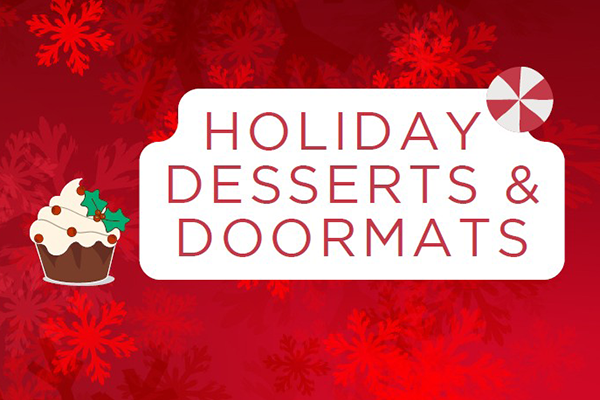 A red snowflake covered background with an image of a cupcake and a peppermint next to text that reads "Holiday Desserts & Doormats."